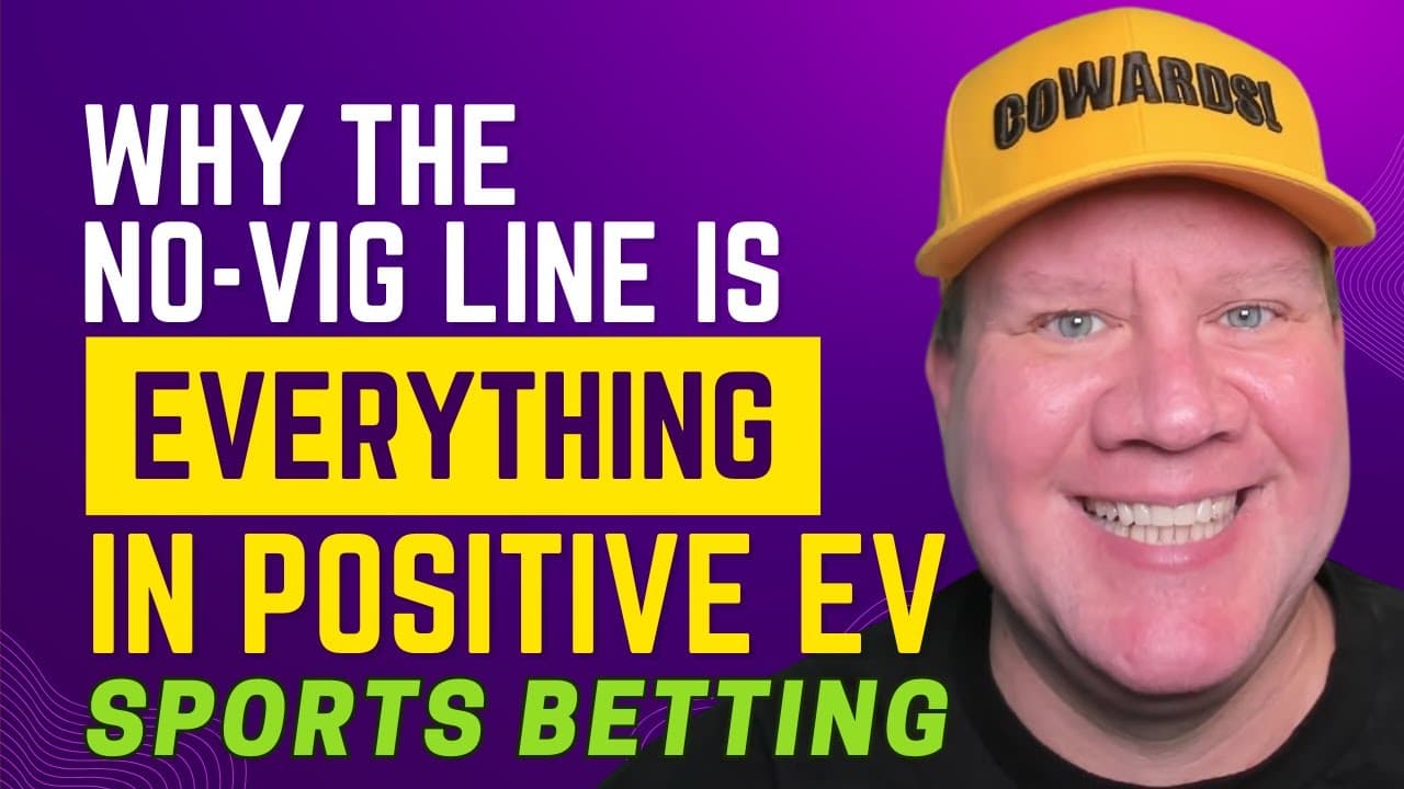 Why the No-Vig Line is EVERYTHING in Positive EV Sports Betting