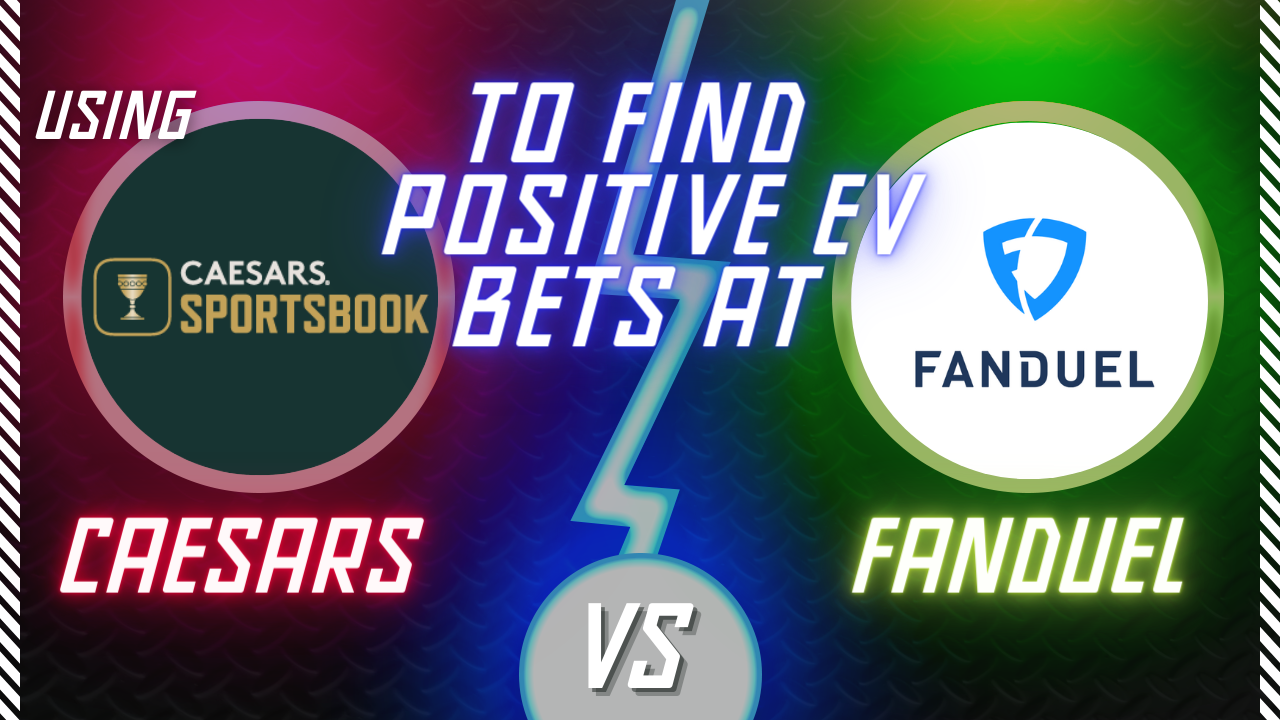 Caesars Gives the Secrets to Positive EV Sports Bets at FanDuel