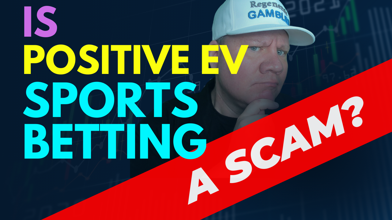 Is it a Scam? The Truth About Positive EV Sports Betting