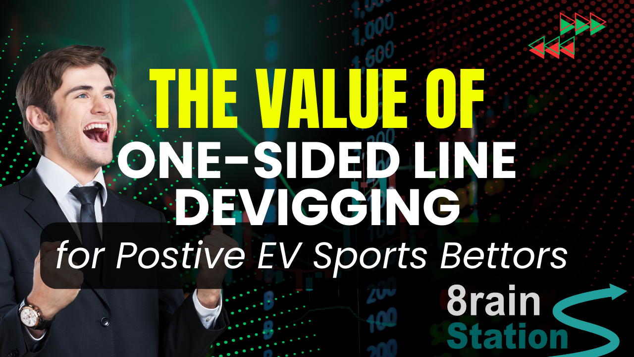 The Value of One-Sided Line Devigging for Positive EV Sports Bettors